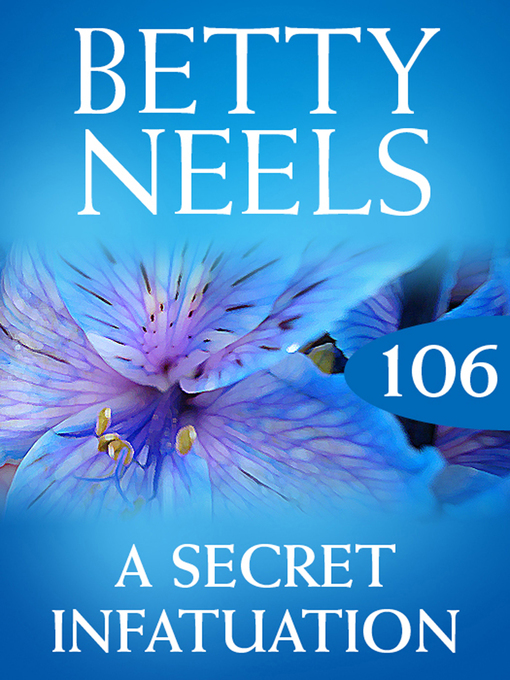 Title details for A Secret Infatuation by Betty Neels - Available